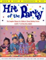 Hit of the Party The Complete Planner for Children's Theme Birthday Parties cover