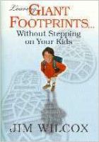 Leaving Giant Footprints Without Stepping on Your Kids cover