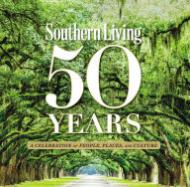 50 Years of Southern Living : A Celebration of People, Place, and Culture cover