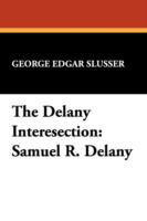 The Delany Intersection Samuel R. Delany Considered as a Writer of Semi-Precious Words cover