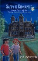 Gappy Is Kidnapped : Book Three of the Young Vampire Adventures cover