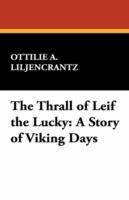 The Thrall of Leif the Lucky: A Story of Viking Days cover