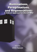Ruminations, Peregrinations, and Regenerations : A Critical Approach to Doctor Who cover