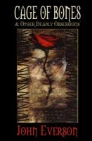 Cage of Bones and Other Deadly Obsessions cover