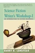 Science Fiction Writer's Workshop-I : An Introduction to Fiction Mechanics cover