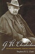 G.K. Chesterton: Thinking Backward, Looking Forward cover