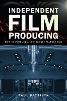 Independent Film Producing : How to Produce a Low-Budget Feature Film cover