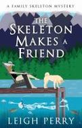 The Skeleton Makes a Friend : A Family Skeleton Mystery (#5) cover