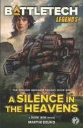 BattleTech Legends : A Silence in the Heavens (the Proving Grounds Trilogy, Book One) cover