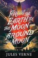 From the Earth to the Moon and Around the Moon cover