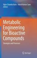 Metabolic Engineering for Bioactive Compounds : Strategies and Processes cover