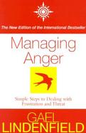 Managing Anger: Simple Steps to Dealing with Frustration and Threat cover