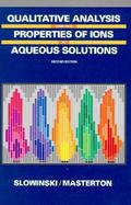 Qualitative Analysis and the Properties of the Ions in Aqueous Solutions cover