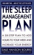 The Sleep Management Plan: A Six-Step Plan to Add Hours to Your Week and Increase Your Energy cover