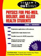 Schaum's Outline of Theory and Problems of Physics for Pre-Med, Biology, and Allied Health Students cover