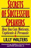 Secrets of Successful Speakers How You Can Motivate, Captivate, and Persuade cover