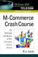 M-Commerce Crash Course: The Technology and Business of Next Generation Internet Services cover