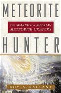 Meteorite Hunter The Search for Siberian Meteorite Craters cover
