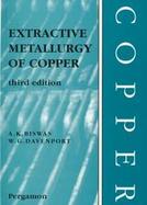 Extractive Metallurgy of Copper cover