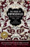 The House of Rothschild Moneys Prophets 1798 - 1848 cover