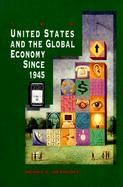 The U.S. and the Global Economy Since 1945 cover