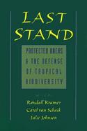 Last Stand Protected Areas and the Defense of Tropical Biodiversity cover