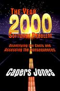 The Year 2000 Software Problem: Quantifying the Costs and Assessing the Consequences cover