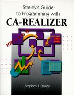 Straley's Guide to Programming with CA-Realizer cover