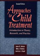 Approaches to Child Treatment Introduction to Theory, Research, and Practice cover