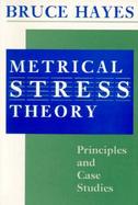 Metrical Stress Theory Principles and Case Studies cover