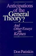Anticipations of the General Theory And Other Essays on Keynes cover