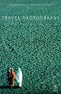 Travel Photography How to Research, Produce and Sell Great Travel Pictures cover