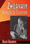 Zworykin, Pioneer of Television cover