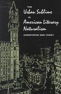 The Urban Sublime in American Literary Naturalism cover
