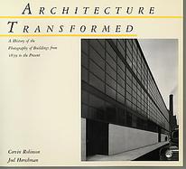 Architecture Transformed A History of the Photography of Buildings from 1839 to the Present cover