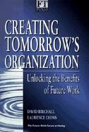 Creating Tomorrow's Organization Today: Unlocking the Benefits of Future Working cover