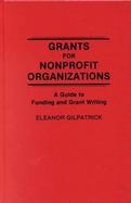 Grants for Nonprofit Organizations A Guide to Funding and Grant Writing cover