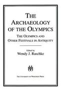 The Archaeology of the Olympics: The Olympics and Other Festivals in Antiquity cover