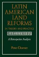 Latin American Land Reforms in Theory and Practice A Retrospective Analysis cover