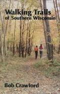 Walking Trails of Southern Wisconsin cover