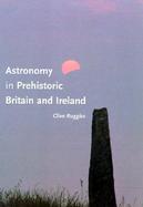 Astronomy in Prehistoric Britain and Ireland cover