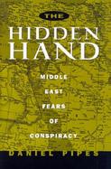 The Hidden Hand Middle East Fears of Conspiracy cover