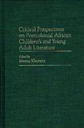 Critical Perspectives on Postcolonial African Children's and Young Adult Literature cover