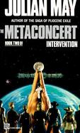 The Metaconcert: Book Two of Intervention: A Root Tale to the Galactic Milieu and a Vinculum Between It and the Saga of Pilocene Exile cover