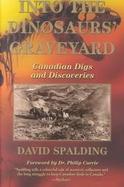 Into the Dinosaurs' Graveyard Canadian Digs and Discoveries cover