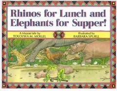 Rhinos for Lunch and Elephants for Supper! A Maasai Tale cover
