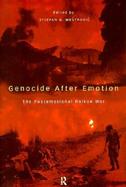 Genocide After Emotion The Postemotional Balkan War cover