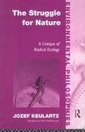 The Struggle for Nature A Critique of Radical Ecology cover