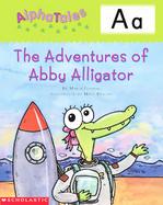 Letter A The Adventures of Abby the Alligator cover