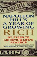 Napoleon Hill's a Year of Growing Rich Fifty-Two Steps to Achieving Life's Rewards cover